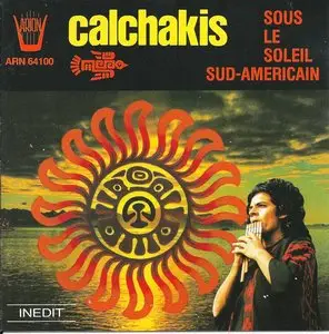 Los Calchakis - Sous Le Soleil Sud-Americain (1990)