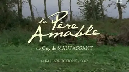 (Fr2) Chez Maupassant S01E05 : Le Père Amable (2007)