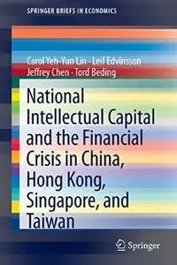 National Intellectual Capital and the Financial Crisis in China, Hong Kong, Singapore, and Taiwan (Repost)