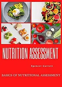 Nutrition Assessment : Basics of nutritional assessment