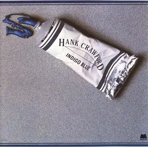 Hank Crawford - Indigo Blue (1983) [1991 Reissue]