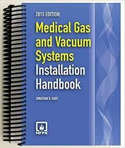 2015 Medical Gas and Vacuum Systems Installation Handbook