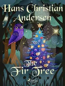 «The Fir Tree» by Hans Christian Andersen