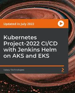 Packt - Kubernetes Project-2022 CI/CD with Jenkins Helm on AKS and EKS