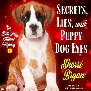 «Secrets, Lies, and Puppy Dog Eyes: A Bliss Bay Cozy Mystery» by Sherri Bryan