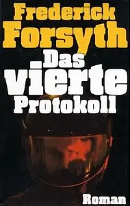 Frederick Forsyth - Das vierte Protokoll