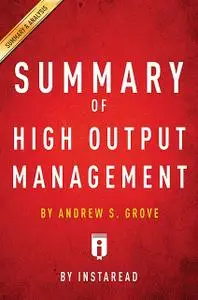 «Summary of High Output Management» by Instaread