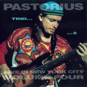 Pastorius - Live In New York City Vol. 1-4 (1990-1992)