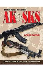 The Gun Digest Book of the AK & SKS
