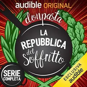 «La Repubblica del soffritto. Serie completa» by Daniele De Michele, Sara Sartori, Alice Gussoni