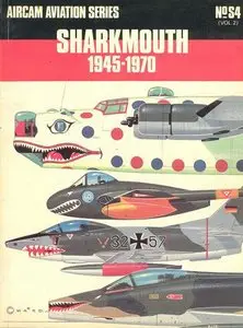 Sharkmouth 1945-1970 vol.2 (Osprey Aircam Aviation Series №S4)