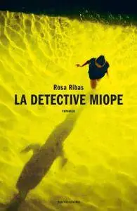 Rosa Ribas - La detective miope (Repost)