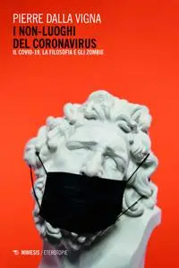 Pierre Dalla Vigna - I non-luoghi del Coronavirus