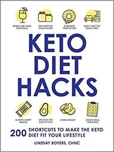 Keto Diet Hacks: 200 Shortcuts to Make the Keto Diet Fit Your Lifestyle