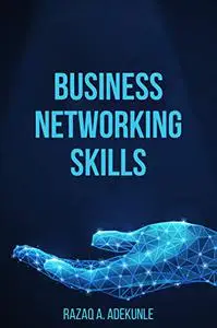 Business Networking Skills: Social Networking for Business