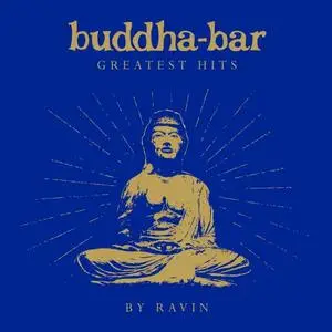 Buddha-Bar - Buddha Bar Greatest Hits (by Ravin) (2019)