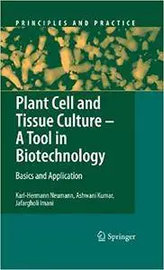 Plant Cell and Tissue Culture - A Tool in Biotechnology: Basics and Application (Repost)
