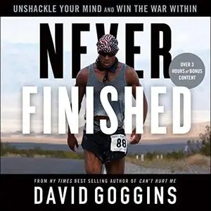 Never Finished: Unshackle Your Mind and Win the War Within [Audiobook]