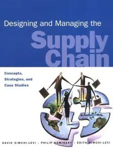 Designing and Managing the Supply Chain: Concepts, Strategies, and Cases (repost)