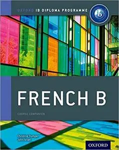 IB French B: Course Book: Oxford IB Diploma Program