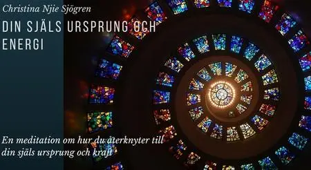 «Din själs ursprung och energi» by Christina Njie Sjögren