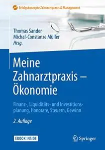 Meine Zahnarztpraxis – Ökonomie: Finanz-, Liquiditäts- und Investitionsplanung, Honorare, Steuern, Gewinn (Repost)