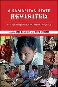 A Samaritan State Revisited: Historical Perspectives on Canadian Foreign Aid