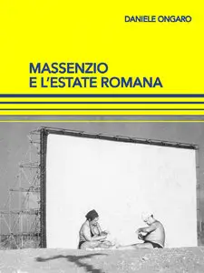 Daniele Ongaro - Massenzio e l'Estate romana