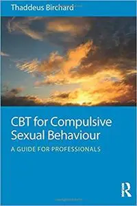 CBT for Compulsive Sexual Behaviour: A guide for professionals