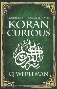 Koran Curious: A Guide for Infidels and Believers