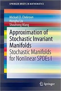 Approximation of Stochastic Invariant Manifolds: Stochastic Manifolds for Nonlinear SPDEs I