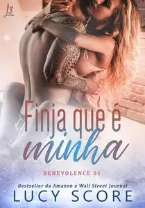 «Finja que é minha» by Lucy Score