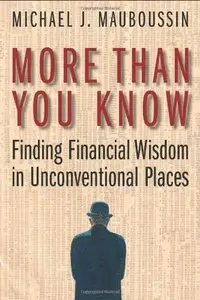 More Than You Know: Finding Financial Wisdom in Unconventional Places (Repost)