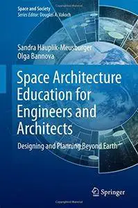 Space Architecture Education for Engineers and Architects