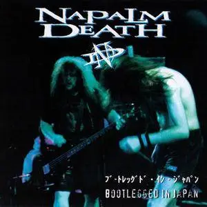 Napalm Death - Bootlegged In Japan (1998)
