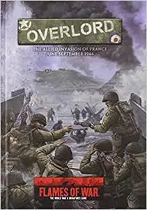 Overlord : The Allied Invasion of France, June–September, 1944