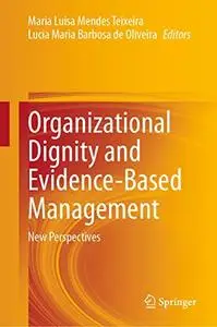 Organizational Dignity and Evidence-Based Management: New Perspectives