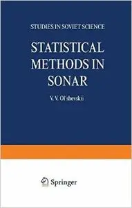 Statistical Methods in Sonar (Reihe Wissenschaft) by V. V. Ol shevskii