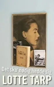 «Det sku' nødig hedde sig» by Lotte Tarp