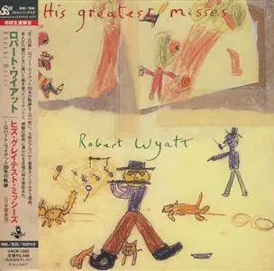 Robert Wyatt ‎– His Greatest Misses (2004)