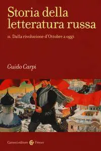 Guido Carpi - Storia della letteratura russa 2. Dalla rivoluzione d'Ottobre a oggi