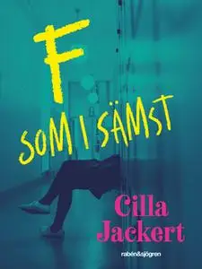 «F som i sämst» by Cilla Jackert