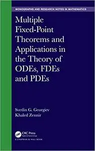 Multiple Fixed-Point Theorems and Applications in the Theory of ODEs, FDEs and PDEs
