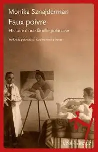 Monika Sznajderman, "Faux poivre: Histoire d'une famille polonaise"