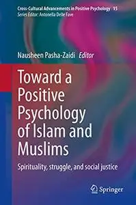 Toward a Positive Psychology of Islam and Muslims