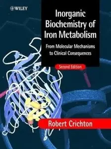 Inorganic Biochemistry of Iron Metabolism: From Molecular Mechanisms to Clinical Consequences (2nd Edition)