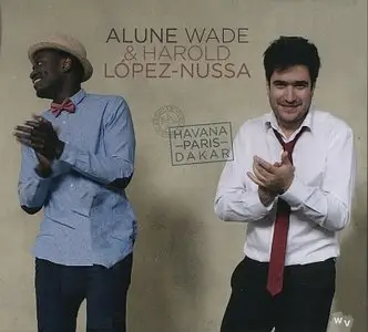 Alune Wade & Harold Lopez-Nussa - Paris Havana Dakar (2015) {World Village}