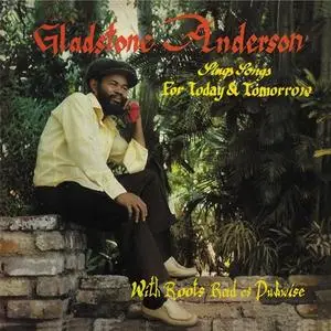 Gladstone Anderson - Sings Songs For Today And Tomorrow/Radical Dub Session (2CD) (1982) {2015 Deeper Knowledge/Onlyroots}