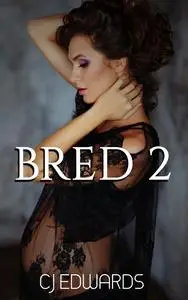 «Bred 2» by C.J. Edwards