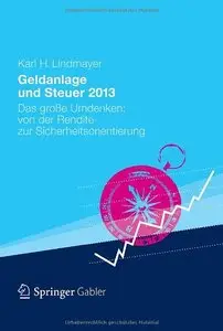 Geldanlage und Steuer 2013: Das große Umdenken: von der Rendite- zur Sicherheitsorientierung